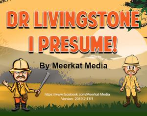 play Dr Livingstone, I Presume!