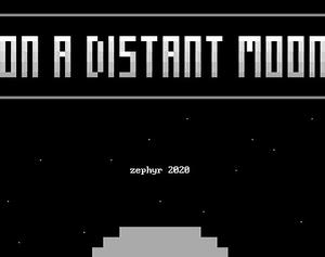 On A Distant Moon