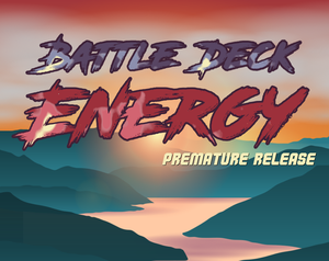 play Battle Deck Energy: Premature Release