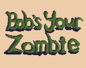 play Bob'S Your Zombie