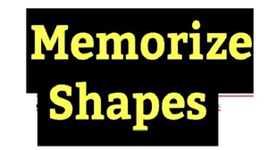 Memorize The Shapes!