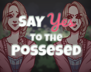 play Say Yes To The Possesed