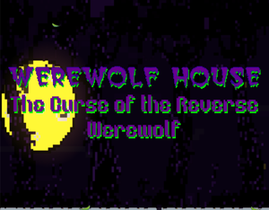 play Werewolf House: The Curse Of The Reverse Werewolf