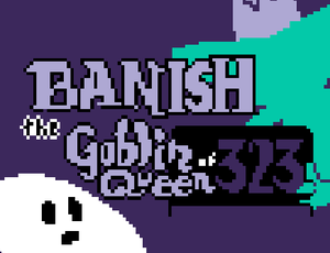 play Banish The Goblin Queen Of 323