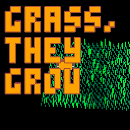 Grass, They Grow