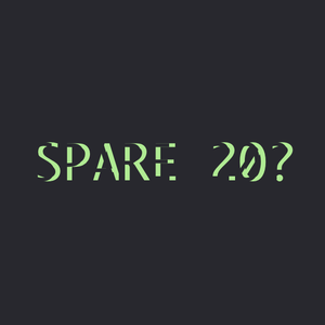 play Spare 20?