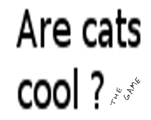 play Are Cats Cool ?