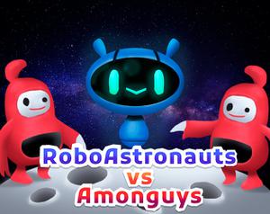 play Robo Astronauts Vs Amonguys