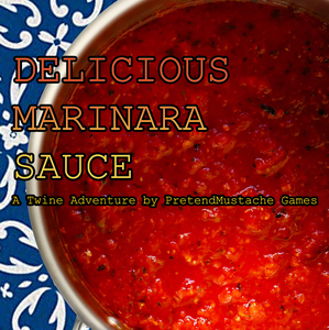 play Delicious Marinara Sauce: A Simple Twine Adventure