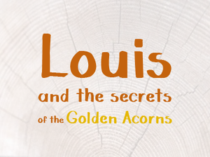 play Louis And The Secrets Of The Golden Acorns