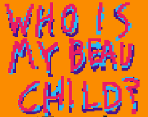 play Who Is My Beau Child?