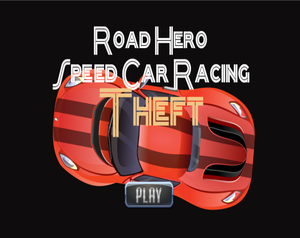 play Road Hero Speed Car Racing Theft