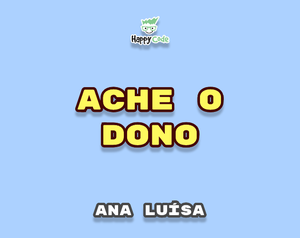play Ache O Dono - Ana Luísa