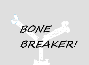 Bone Breaker! (Vmj 2020 3/10)