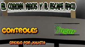 play El Corona Virus Y El Escape Epico