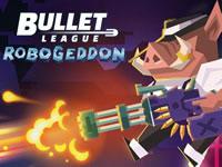 play Bullet League Robogeddon