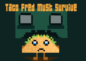 play Taco Fred Must Survive