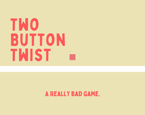 play Two Button Twist