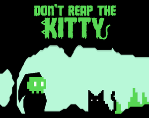 Don'T Reap The Kitty