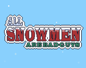 play All Snowmen Are Badguys!