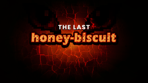 play The Last Honey Biscuit