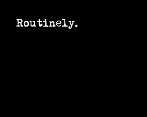 play Routinely