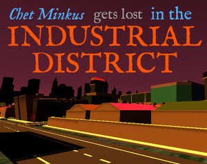 play Chet Minkus Gets Lost In The Industrial District