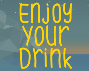 Enjoy Your Drink