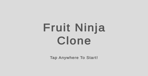 play Fruit Ninja Clone!
