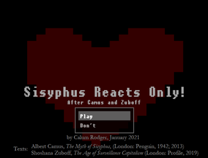 play Sisyphus Reacts Only! (After Camus And Zuboff)