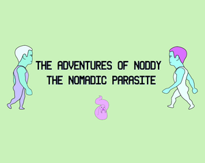 play The Adventures Of Noddy The Nomadic Parasite