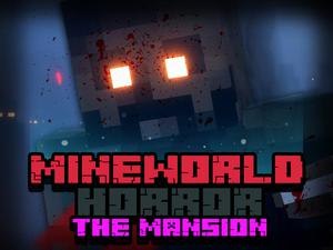 play Mineworld Horror The Mansion