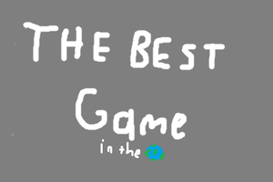 play The Best Game In The World
