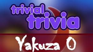 Trivial Trivia! Yakuza 0