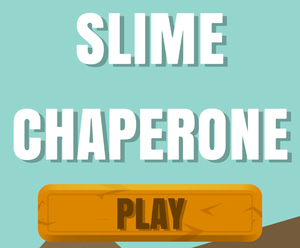 Slime Chaperone