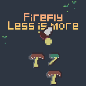 play Firefly Less Is More