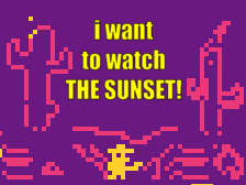 play I Want To Watch The Sunset!
