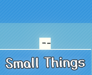 play Small Things