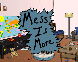 play Mess Is More