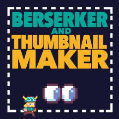 play Berserker And Thumbnail Maker