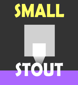 play Small & Stout