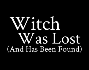 play Witch Was Lost (And Has Been Found)