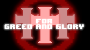 play For Greed And Glory