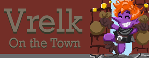 play Vrelk On The Town (Beta)