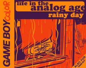 play Life In The Analog Age: Rainy Day