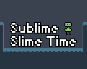 play Sublime Slime Time