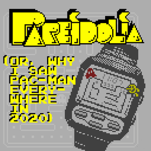 play Pareidolia (Or, Why I Saw Pac-Man Everywhere In 2020)