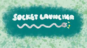 play Socket Launcher