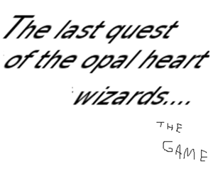 The Last Quest Of The Opal Heart Wizards