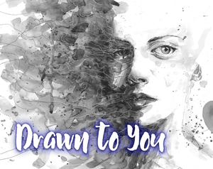 play Drawn To You